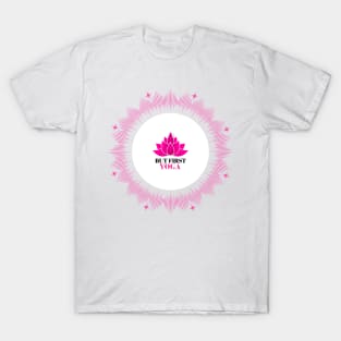 But First Yoga Lotus Flower Pink T-Shirt